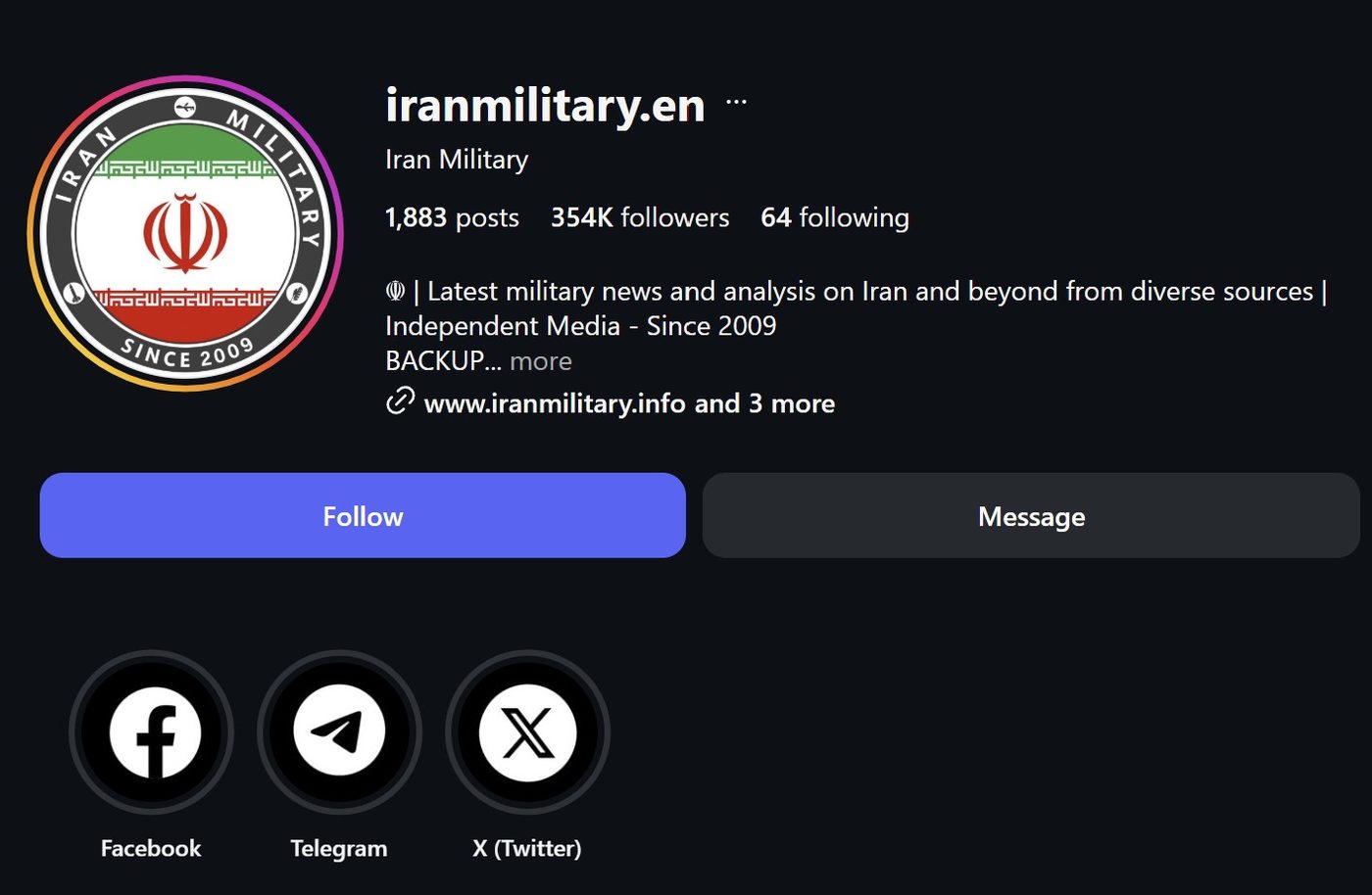 Instagram profile for iranmilitary.en, display name Iran Military: 1,883 posts, 354K followers, 64 following, a circular IRAN MILITARY SINCE 2009 emblem, bio 'Latest military news and analysis on Iran and beyond from diverse sources. Independent Media - Since 2009. BACKUP...', link www.iranmilitary.info and 3 more, with Facebook, Telegram and X buttons.